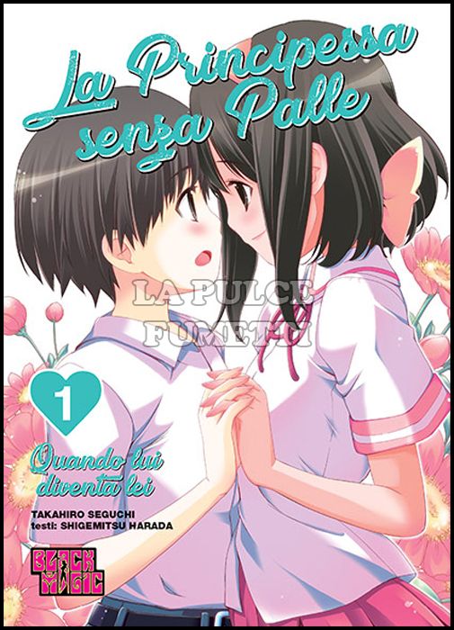 LA PRINCIPESSA SENZA PALLE # 1 - QUANDO LUI DIVENTA LEI